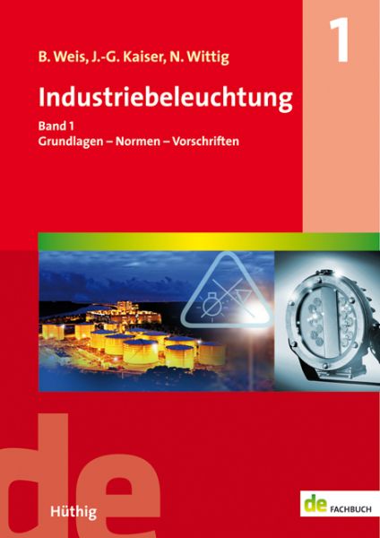 Weis, Kaiser, Wittig: Industriebeleuchtung Band 1